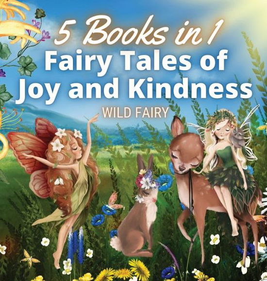 Cover for Wild Fairy · Fairy Tales of Joy and Kindness (Hardcover Book) (2021)