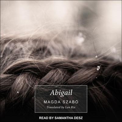 Cover for Magda Szabó · Abigail (CD) (2020)