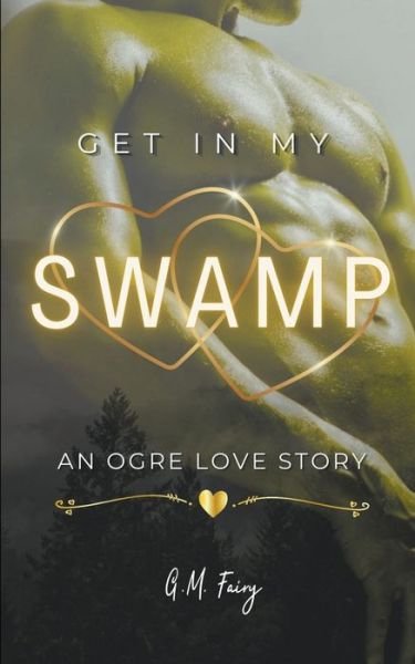 Cover for G M Fairy · Get In My Swamp: An Ogre Love Story - Get in My Swamp (Paperback Book) (2023)