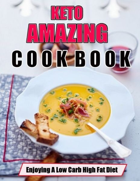 Cover for Einar Krajcik · KETO AMAZING Cookbook: Enjoying A Low Carb High Fat Diet (Paperback Book) (2022)