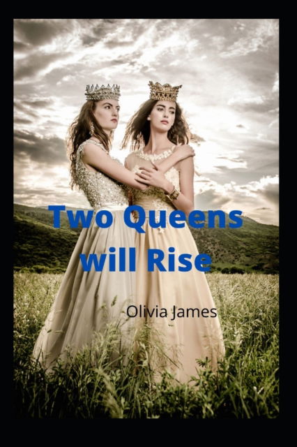 Cover for Olivia James · Two Queens Will Rise (Taschenbuch) (2022)