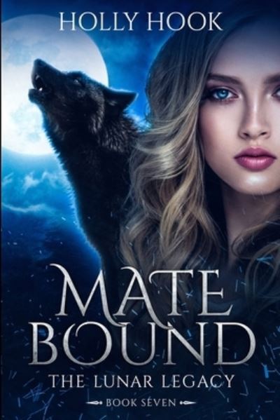 Cover for Holly Hook · Mate Bound: The Lunar Legacy, Book Seven (Paperback Book) (2021)