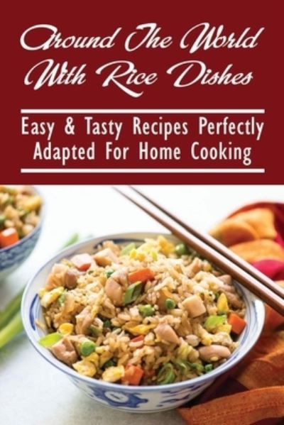 Cover for Austin Luskin · Around The World With Rice Dishes (Paperback Book) (2021)