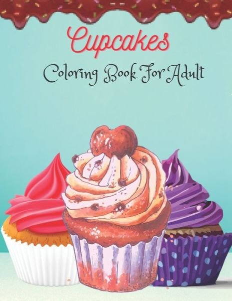 Cover for Kaddie Sowle · Cupcakes Coloring Book For Adult (Pocketbok) (2021)