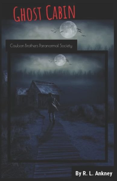 Cover for R L Ankney · Ghost Cabin - Coulson Brothers Paranormal Society (Paperback Book) (2020)