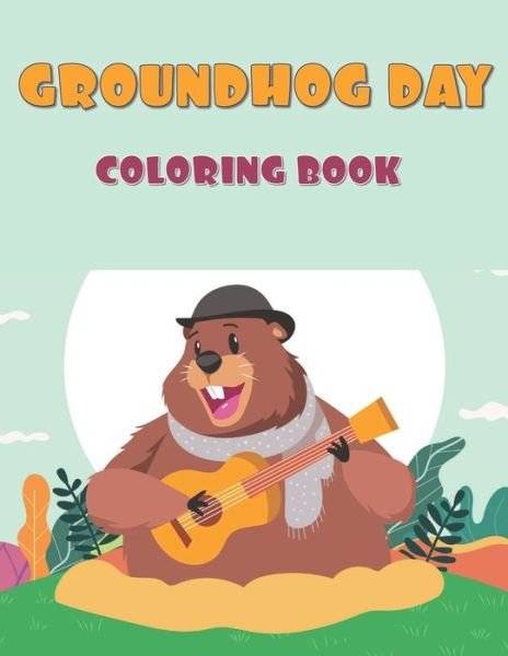 Groundhog Day Coloring Book - Zack - Książki - Independently Published - 9798585692215 - 23 grudnia 2020