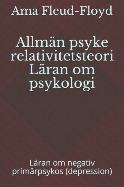 Cover for Ama Fleud-Floyd · Allman psyke relativitetsteori Laran om psykologi (Pocketbok) (2020)