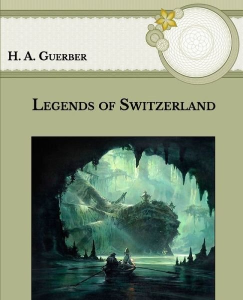 Cover for H A Guerber · Legends of Switzerland (Paperback Book) (2021)