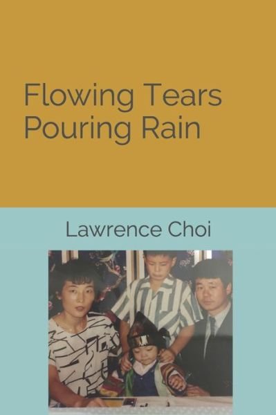 Lawrence Choi · Flowing Tears Pouring Rain (Paperback Book) (2020)