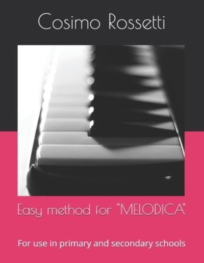 Cover for Cosimo Rossetti · Easy method for &quot;MELODICA&quot; (Paperback Book) (2020)