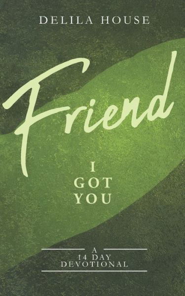 Friend I Got You! - Delila S House - Books - Independently Published - 9798630413215 - March 30, 2020