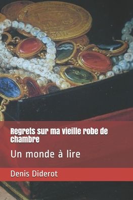 Regrets sur ma vieille robe de chambre - Denis Diderot - Książki - Independently Published - 9798641642215 - 29 kwietnia 2020