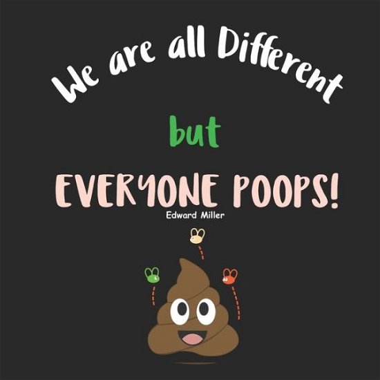 Cover for Edward Miller · We are all Different, but everyone Poops! (Taschenbuch) (2020)