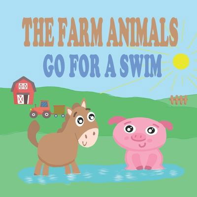 The Farm Animals go for a Swim - Ivory M Philips - Livres - Independently Published - 9798658837215 - 29 juin 2020