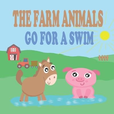Cover for Ivory M Philips · The Farm Animals go for a Swim (Paperback Bog) (2020)