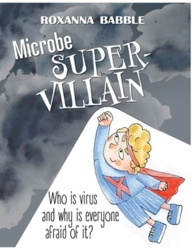 Cover for Roxanna Babble · Microbe - super villain (Paperback Book) (2020)