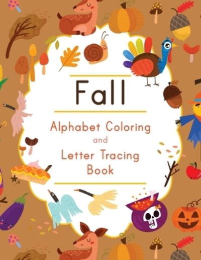 Cover for Busby Publishing · Fall Alphabet Coloring and Letter Tracing Book (Taschenbuch) (2020)