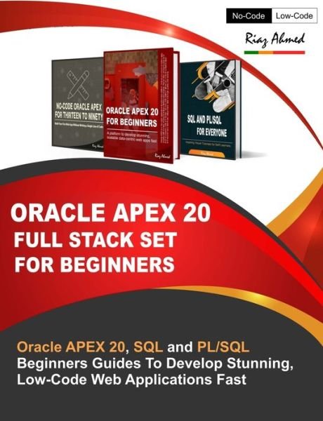 Oracle APEX 20 Full Stack Set For Beginners - Riaz Ahmed - Livros - Independently Published - 9798669037215 - 6 de agosto de 2020