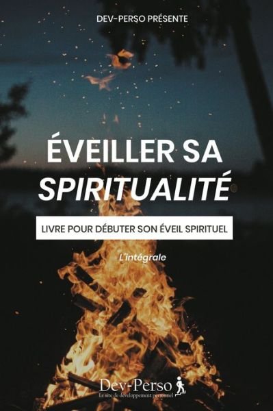Cover for Dev Le Site de Developpement Personnel · Eveiller Sa Spiritualite (Paperback Bog) (2020)