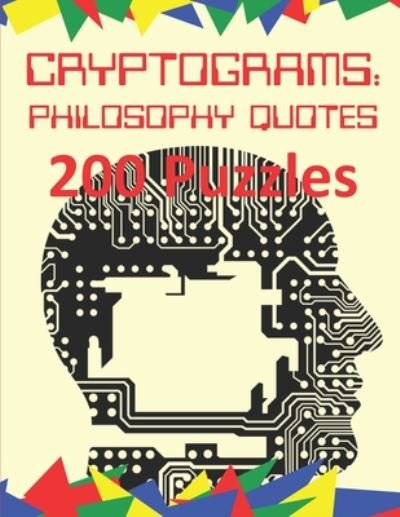 Cover for Cryptoware Press · Cryptograms: Philosophy Quotes: 200 Puzzles of Cryptograms of Quotes of Philosophers - Cryptoware Cryptograms (Pocketbok) [Large type / large print edition] (2020)