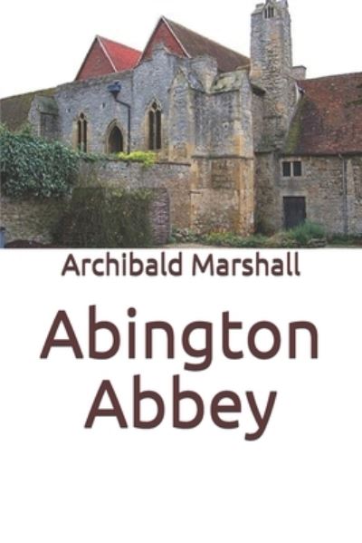 Cover for Archibald Marshall · Abington Abbey (Paperback Book) (2020)