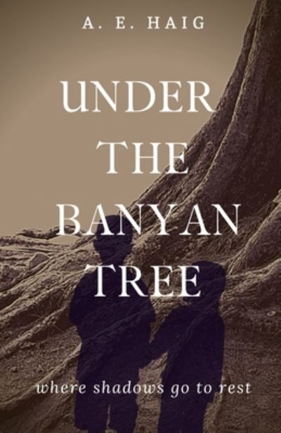 Cover for A E Haig · Under The Banyan Tree (Paperback Book) (2020)