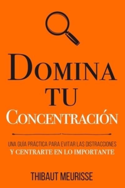 Cover for Thibaut Meurisse · Domina Tu Concentracion (Taschenbuch) (2020)