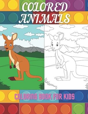 Cover for Anjelica Turner · COLORED ANIMALS - Coloring Book For Kids (Paperback Book) (2020)