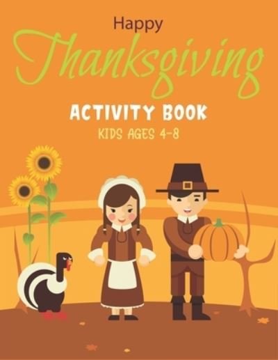Cover for Mahleen Press · Happy Thanksgiving Activity Book Kids Ages 4-8 (Paperback Bog) (2020)