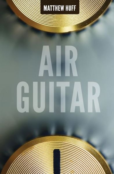 Cover for Huff Matthew Huff · Air Guitar (Pocketbok) (2021)