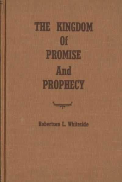 Cover for Robertson L Whiteside · The Kingdom of Promise and Prophecy (Paperback Book) (2021)