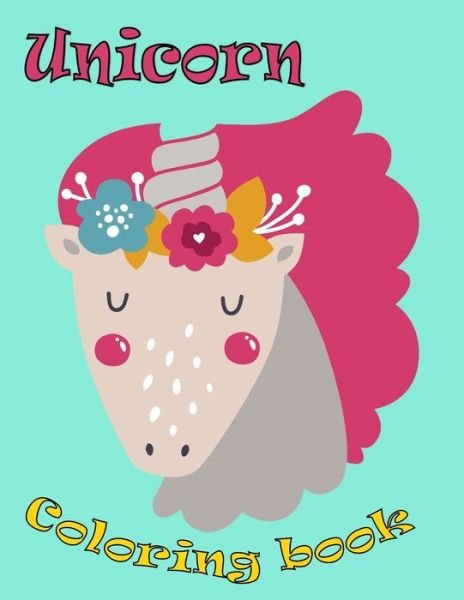 Cover for Bathsheba Holmes · Unicorn Coloring book: Kids Ages 4-8; Beautiful Unicorn Coloring Book for Girls, Boys, and Anyone Who Loves Unicorns (Paperback Bog) (2021)