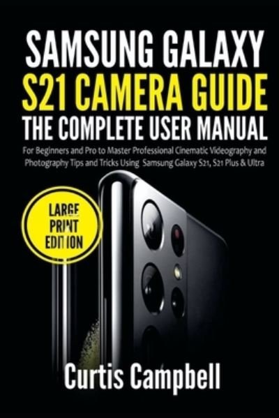Cover for Curtis Campbell · Samsung Galaxy S21 Camera Guide (Paperback Book) (2021)