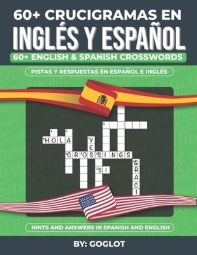 Mas De 60 CRUCIGRAMAS EN INGLES y ESPANOL: Over 60 Bilingual English and Spanish Crosswords - Goglot - Bøger - Independently Published - 9798733259215 - 5. april 2021
