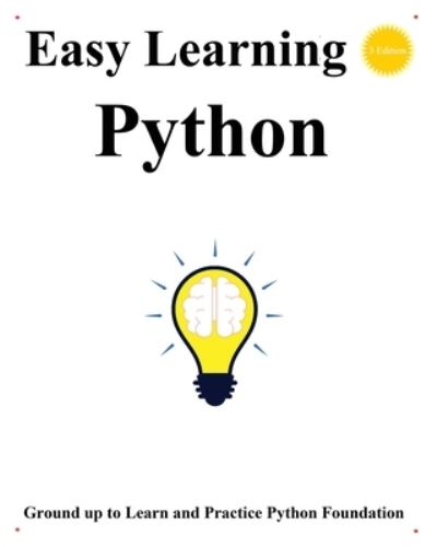 Cover for Yang Hu · Easy Learning Python (3 Edition): Ground up to learn and practice python foundation - Python Foundation &amp; Design Patterns &amp; Data Structures &amp; Algorithms (Paperback Book) (2021)