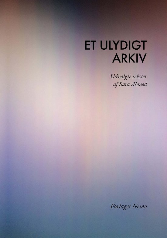 Cover for Sara Ahmed · Et ulydigt arkiv (Sewn Spine Book) [1st edition] (2020)
