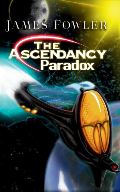 Cover for James Fowler · The Ascendancy Paradox (Paperback Book) (2022)