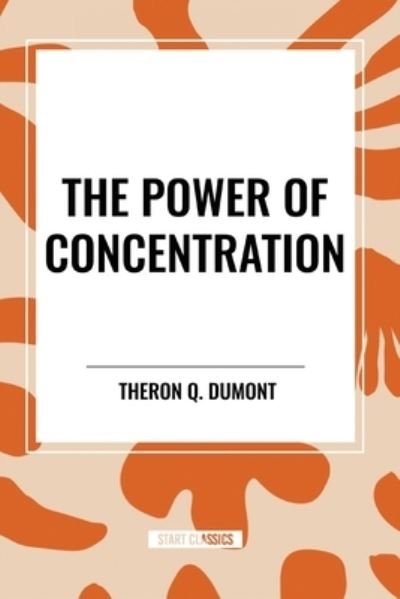 Cover for Theron Q Dumont · The Power of Concentration (Taschenbuch) (2024)