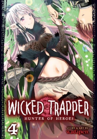 Cover for Wadapen. · Wicked Trapper: Hunter of Heroes Vol. 4 - Wicked Trapper: Hunter of Heroes (Paperback Bog) (2024)