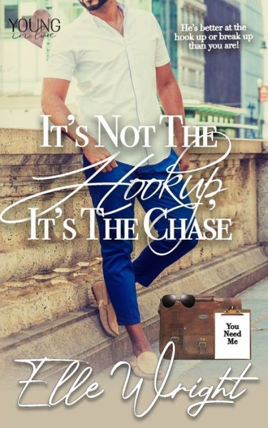 Cover for Elle Wright · It's Not the Hookup, It's the Chase (Paperback Book) (2022)