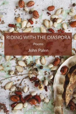 Riding with the Diaspora - John Palen - Books - Sheila-Na-Gig Editions - 9798985524215 - March 14, 2022