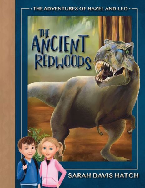 Cover for Sarah Davis Hatch · The Ancient Redwoods - The Adventures of Hazel and Leo (Paperback Book) (2022)