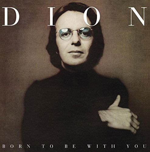 Born To Be With You - Dion - Musique - ACE RECORDS - 0029667003216 - 28 août 2015