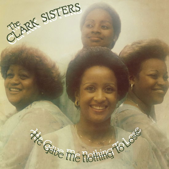 He Gave Me Nothing To Lose - Clark Sisters - Musikk - WESTBOUND - 0029667016216 - 26. mai 2023