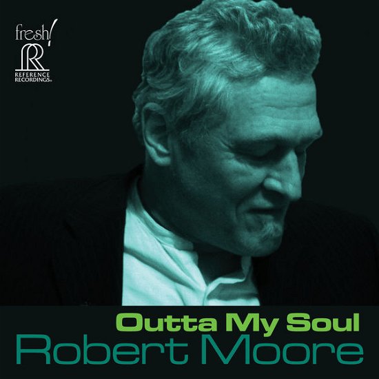 Outta My Soul - Robert Moore - Musikk - REFERENCE RECORDINGS - 0030911171216 - 3. november 2014