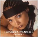 Never - Amanda Perez - Musikk - UNIDISC - 0044001554216 - 30. juni 1990