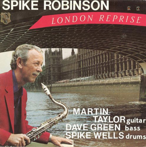 Spike Robinson & Martin Taylor & Dave Green · London Reprise (LP) (2024)