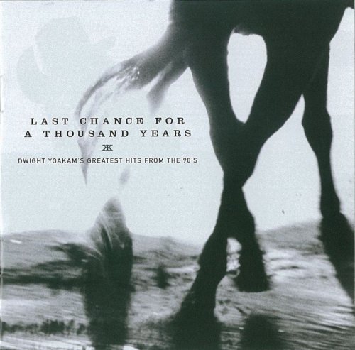 Dwight Yoakam · Last Chance For A Thousand Years (CD) (2009)