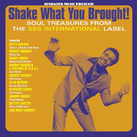 Shake What You Brought! Soul Treasures From The Sss Internat - V/A - Musique - SUNDAZED RECORDS - 0090771557216 - 21 février 2020