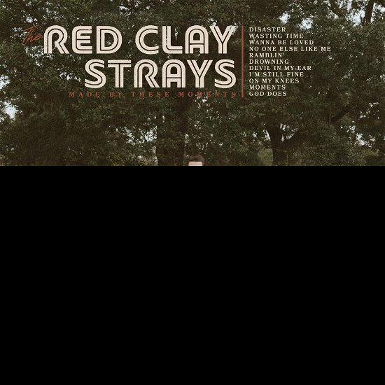 Red Clay Strays · Made By These Moments (Gold Vinyl) (LP) (2024)